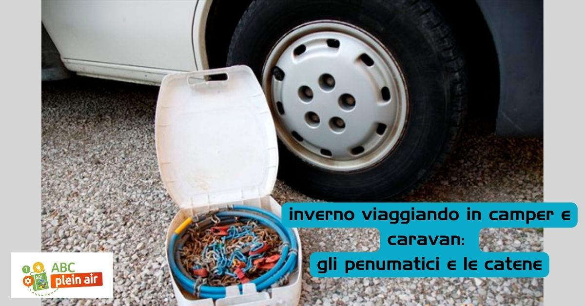 inverno viaggiare camper pneumatici catene neve