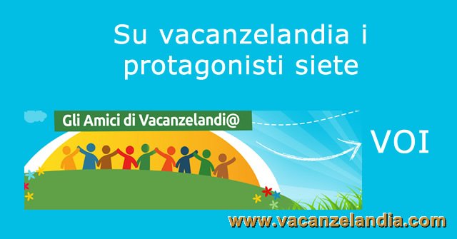 amici vacanzelandia protagonisti