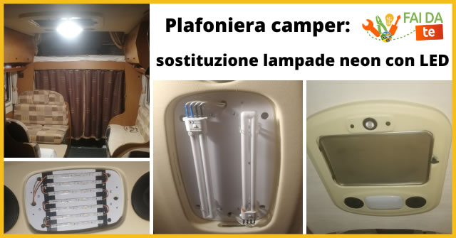 sostituzione lampade neon led plafoniera camper